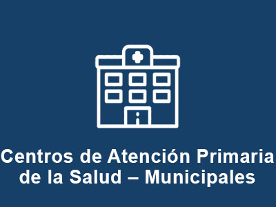 Centros de Atención Primaria de la Salud – Municipales