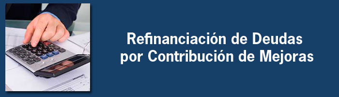 Refinanciación de deudas por Contribución de Mejoras