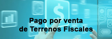 Pago por venta de Terrenos Fiscales