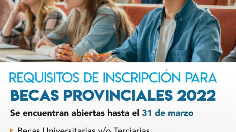 LLAMADO A INSCRIPCIÓN PARA BECAS ESTUDIANTILES PROVINCIALES 2022