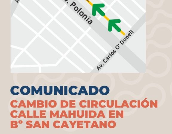 COMUNICADO POR CAMBIO DE CIRCULACIÓN EN CALLE MAHUIDA DE BARRIO SAN CAYETANO