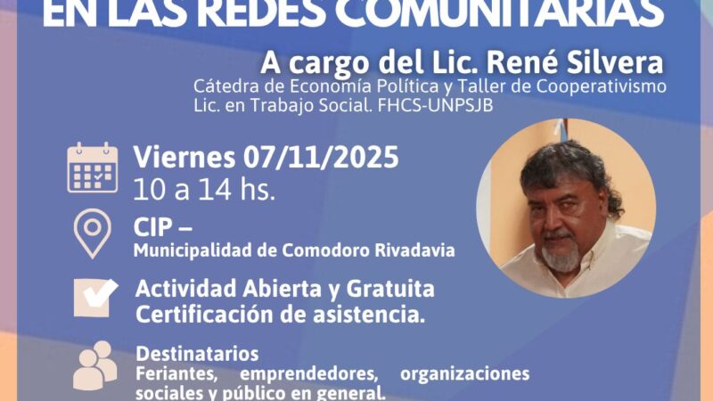 Dictarán un taller para fortalecer la economía social de emprendedores de Comodoro
